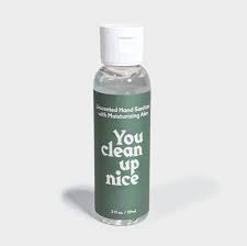 You Clean Up Nice Sanitizer